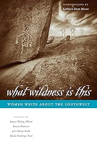 What Wildness Is This: Women Write about the Southwest (Southwestern Writers Collection Series, Wittliff Collections at Texas State University)