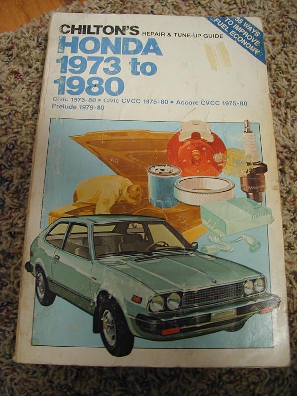 Chilton's Repair and Tune-Up Guide, Honda, 1973 to 1980: Civic 1973-80, Civic Cvcc 1975-80, Accord Cvcc 1975-80, Prelude 1979-80 (Chilton's Repair Manual) by Kerry A. Freeman