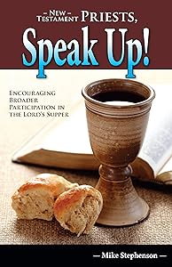 New Testament Priests, Speak Up! by Mike Stephenson