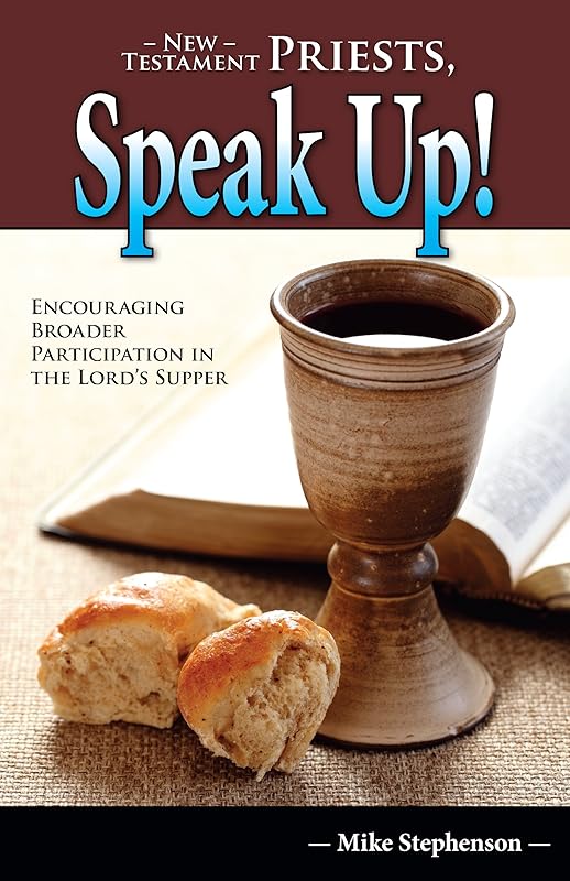 New Testament Priests, Speak Up! by Mike Stephenson