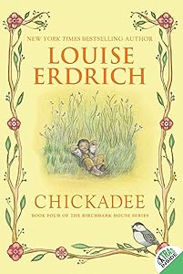 Chickadee (Birchbark House, 4)