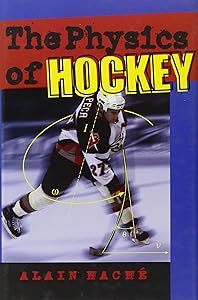 The Physics of Hockey by Alain Haché