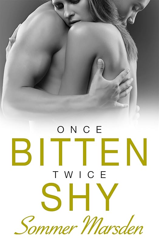 Once Bitten Twice Shy by Sommer Marsden