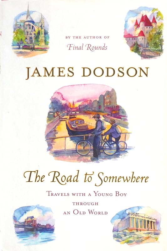 The Road to Somewhere by James Dodson
