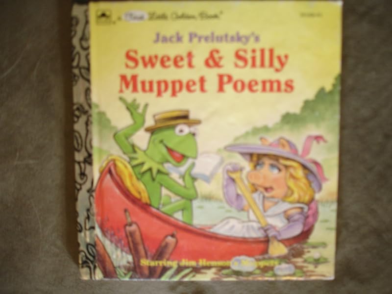 Sweet & Silly Muppet Poems (First Little Golden Book) by Jack Prelutsky