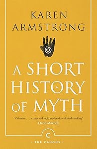 A Short History of Myth (Canongate Myths series Book 1)