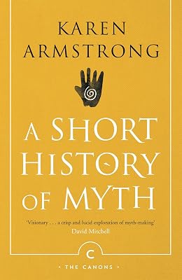 A Short History of Myth (Canongate Myths series Book 1)