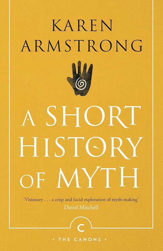 A Short History of Myth (Canongate Myths series Book 1) by Karen Armstrong