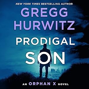 Prodigal Son: An Orphan X Novel by Gregg Hurwitz