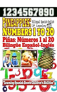 Pineapples: Numbers 1 to 20. Bilingual Spanish-English: Piñas: Numeros 1 al 20. Bilingüe Español-Inglés