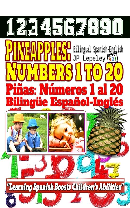 Pineapples: Numbers 1 to 20. Bilingual Spanish-English: Piñas: Numeros 1 al 20. Bilingüe Español-Inglés by JP Lepeley