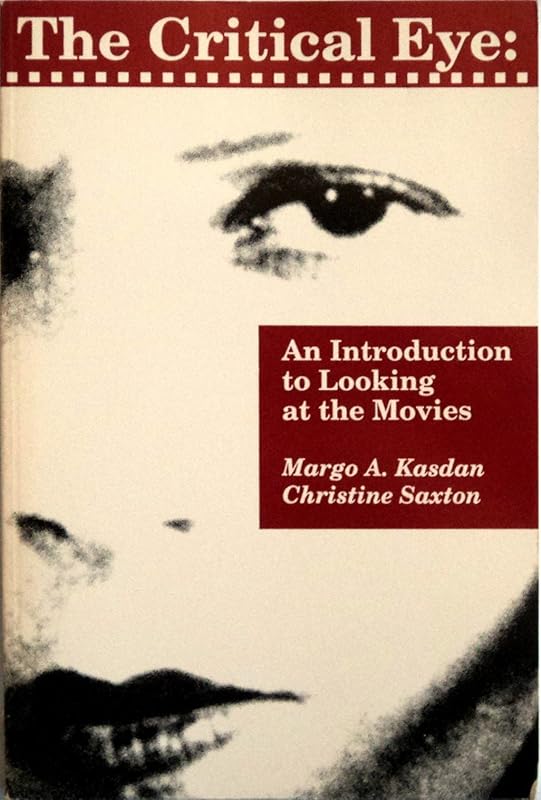 CRITICAL EYE: INTRO TO MOVIES by KASDAN-SAXTON