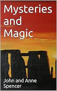 Mysteries and Magic by John and Anne Spencer