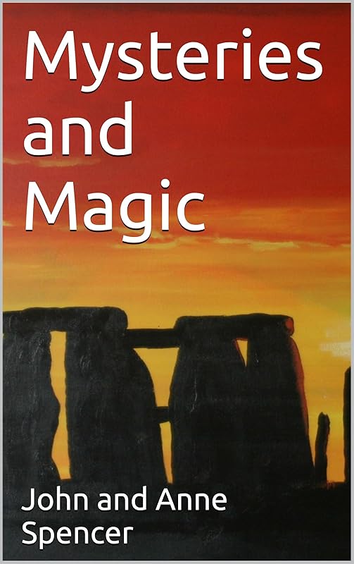 Mysteries and Magic by John and Anne Spencer