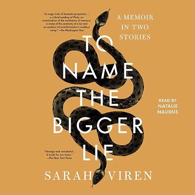 To Name the Bigger Lie: A Memoir in Two Stories
