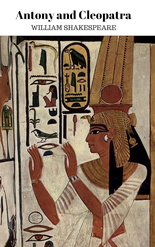 Antony and Cleopatra by William Shakespeare