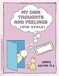 GROW: My Own Thoughts and Feelings (for Girls): A Young Girl's Workbook About Exploring Problems