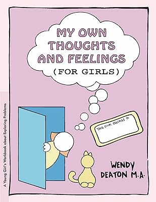 GROW: My Own Thoughts and Feelings (for Girls): A Young Girl's Workbook About Exploring Problems