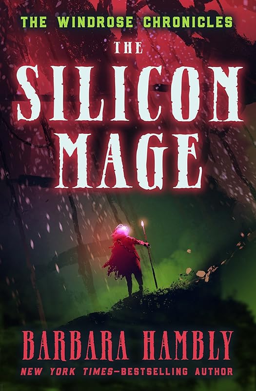 The Silicon Mage (Windrose Chronicles series Book 2) by Barbara Hambly