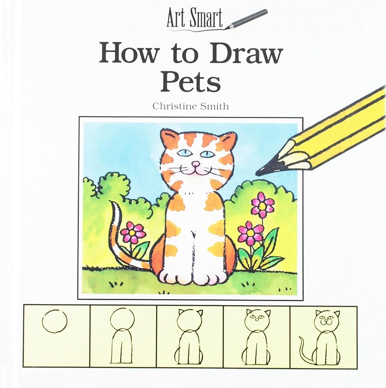 How to Draw Pets (Art Smart) by Christine Smith