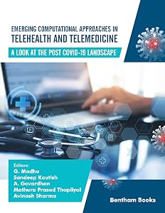 Emerging Computational Approaches in Telehealth and Telemedicine: A Look at The Post-COVID-19 Landscape (Advances in Data Science-Driven Technologies Book 1) by G. Madhu