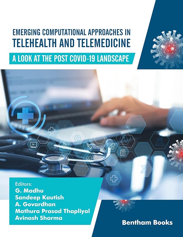 Emerging Computational Approaches in Telehealth and Telemedicine: A Look at The Post-COVID-19 Landscape (Advances in Data Science-Driven Technologies Book 1) by G. Madhu