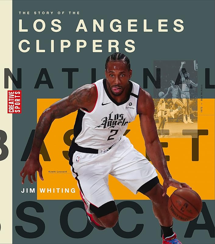 The Story of the Los Angeles Clippers (Creative Sports: A History of Hoops) by Jim Whiting