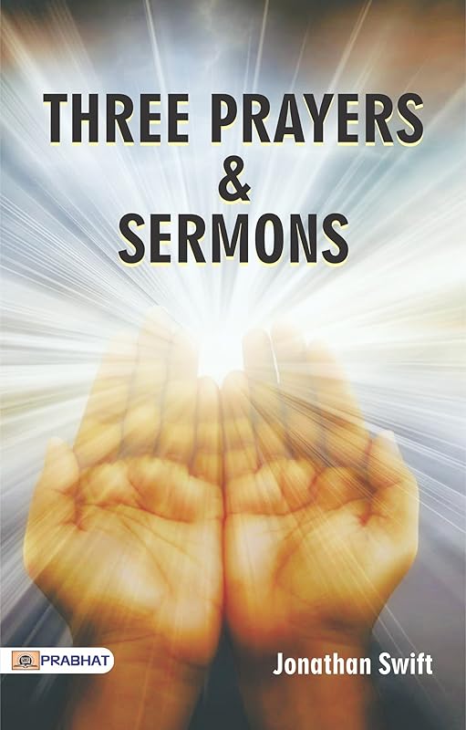 Three Prayers and Sermons by Jonathan Swift