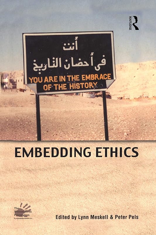 Embedding Ethics (Wenner-Gren International Symposium Series) by Lynn Meskell