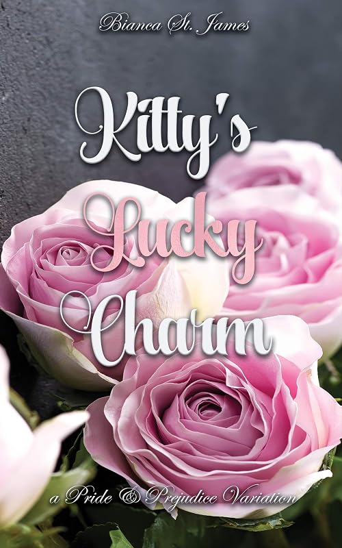 Kitty's Lucky Charm: A Pride and Prejudice Variation by Bianca St James