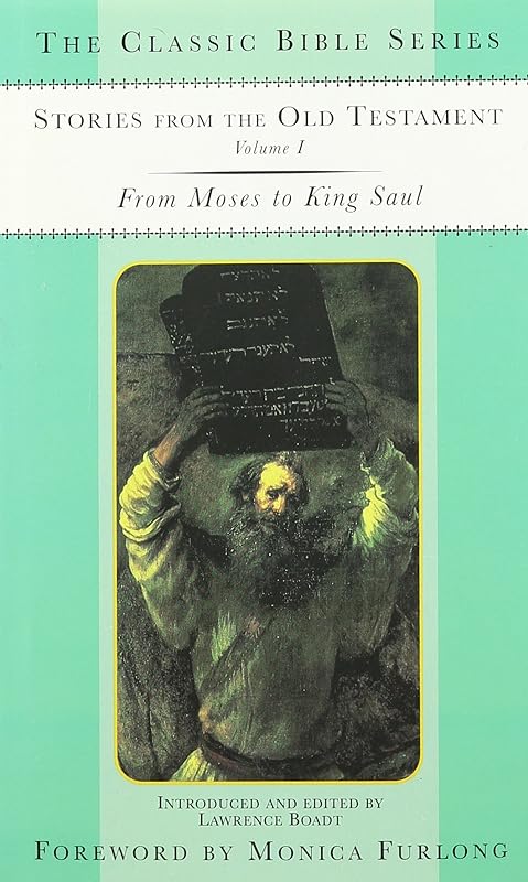Stories From the Old Testament, Volume I: From Moses to King Saul (Classic Bible Series) by Lawrence Boadt