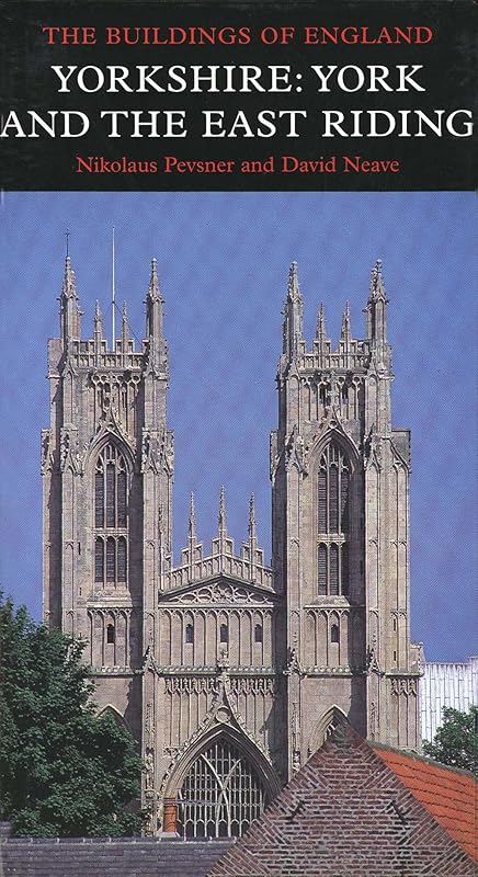 Yorkshire: York and the East Riding (Pevsner Architectural Guides: Buildings of England) by Nikolaus Pevsner