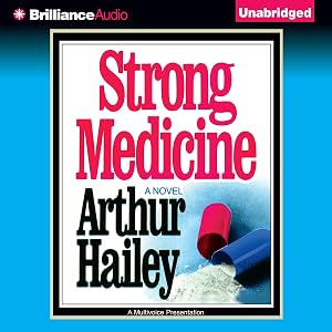 Strong Medicine by Arthur Hailey