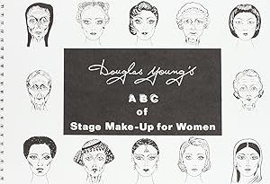 Douglas Young's ABC of Stage Make-up for Women by Douglas Young
