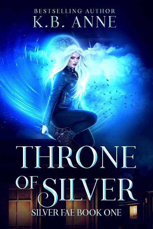 Throne of Silver: A Fae Romance (Silver Fae Book 1) by KB Anne