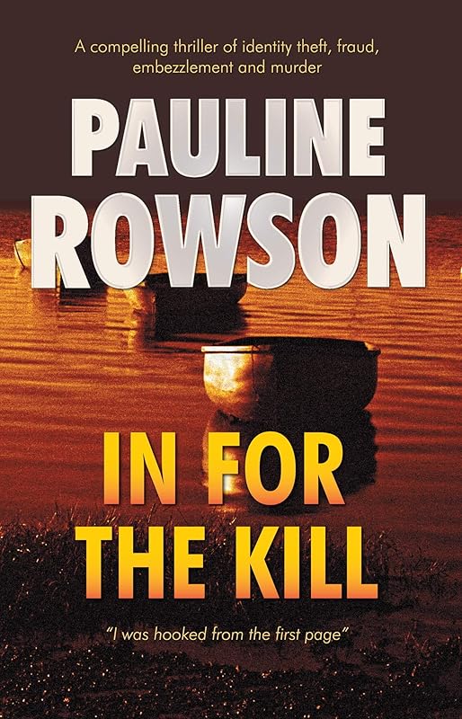 In for the Kill: A compelling, fast-paced mystery thriller packed with twists and turns by Pauline Rowson