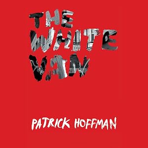The White Van by Patrick Hoffman