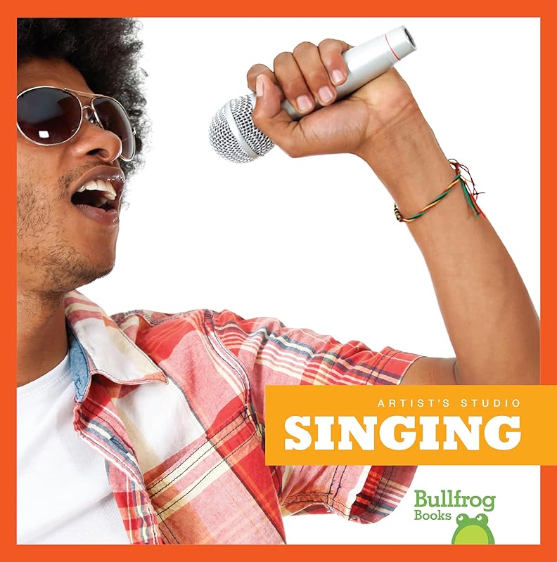 Singing (Bullfrog Books: Artist's Studio) by Jenny Fretland VanVoorst