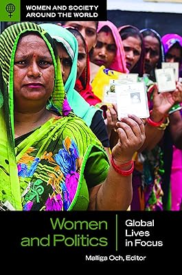 Women and Politics: Global Lives in Focus (Women and Society around the World)