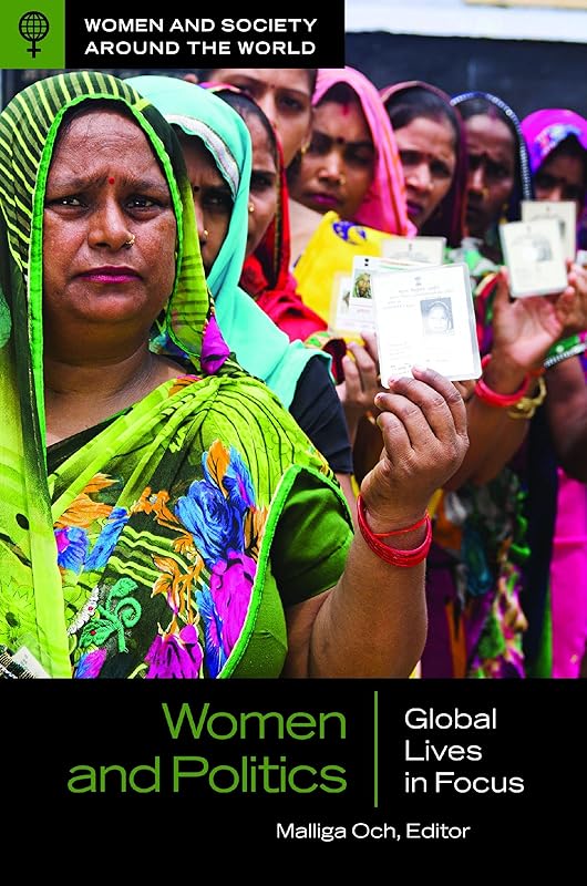 Women and Politics: Global Lives in Focus (Women and Society around the World) by Malliga Och