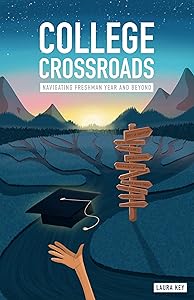 College Crossroads: Navigating Freshman Year and Beyond by Laura Key