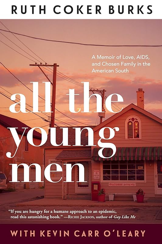 All The Young Men by Ruth Coker Burks
