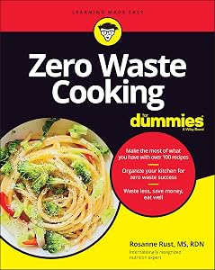 Zero Waste Cooking For Dummies by Rosanne Rust