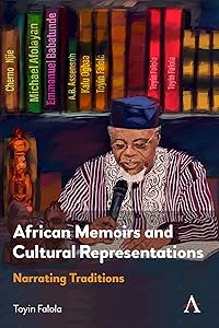 African Memoirs and Cultural Representations: Narrating Traditions (Anthem Advances in African Cultural Studies)