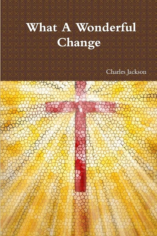 What A Wonderful Change by Charles Jackson