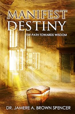 Manifest Destiny: The Path Towards Wisdom