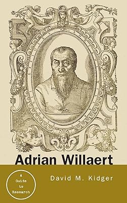 Adrian Willaert: A Guide to Research (Routledge Music Bibliographies)