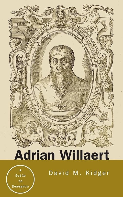Adrian Willaert: A Guide to Research (Routledge Music Bibliographies) by David Kidger