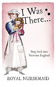Royal Nursemaid (I Was There)