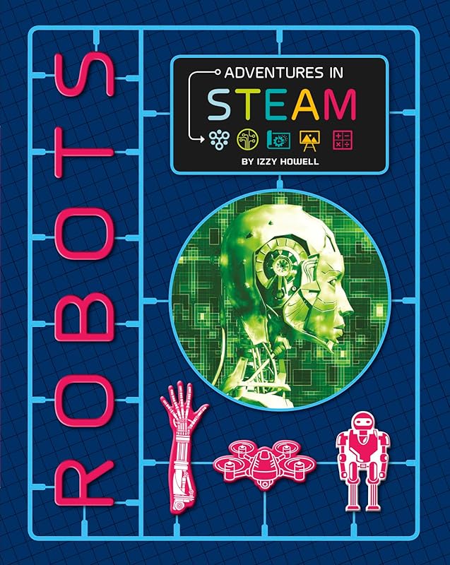 Robots (Adventures in STEAM) by Izzi Howell